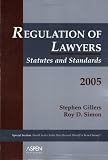 Regulation of Lawyers: Statutes and Standards 2005 (Statutory Supplement)