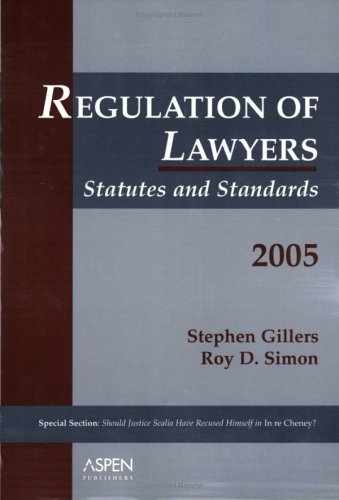 Regulation of Lawyers: Statutes and Standards 2005