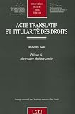 Revue LGDJ  / Acte translatif et titularité des droits