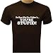 You Know What Your Problem Is... You're Stupid T-shirt, Hilarious T-shirts, Funny shi...