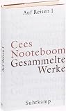 Gesammelte Werke in neun B&auml;nden: Band 4: Auf Reisen 1 - Von hier nach dort: Niederlande - Spanien: Bd - 4 - Cees Nooteboom