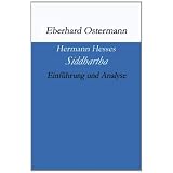 Hermann Hesses "Siddhartha": Einf�hrung und Analysevon "Eberhard Ostermann"