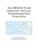 The 2009-2014 World Outlook for Anti-Acne Dermatological Skin Preparations