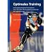 Optimales Training: Leistungsphysiologische Trainingslehre unter besonderer Ber�cksichtigung des Kinder- und Jugendtrainings