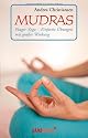 Mudras - Kompaktführer: Finger-Yoga - Einfache Übungen mit großer Wirkung