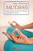 Produkt-Bild: Mudras - Kompaktf&uuml;hrer: Finger-Yoga - Einfache &Uuml;bungen mit gro&szlig;er Wirkung