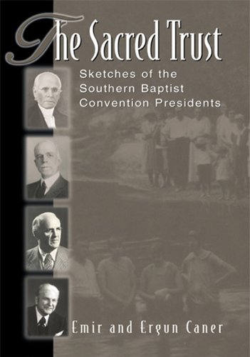 The Sacred Trust: Sketches of the Southern Baptist Convention Presidents