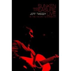 Jeff Tweedy - Sunken Treasure - Live in the Pacific Northwest