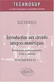 Introduction aux circuits int�gr�s num�riques : Du transistor au microprocesseur, cours et exercices