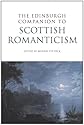 The Edinburgh Companion to Scottish Romanticism (Edinburgh Companions to Scottish Literature)