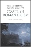 The Edinburgh companion to Scottish romanticism