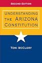 Understanding the Arizona Constitution, Second Edition