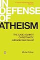 In Defense Of Atheism by Michel Onfray