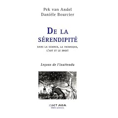 De la s�rendipit� dans la science, la technique, l'art et le droit : Le�ons de l'inattendu