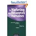 Le Marketing des Ressources Humaines : Attirer, int�grer et fid�liser les salari�s