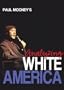 Paul Mooney: Paul Mooney Analyzing White America
