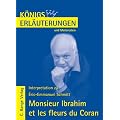 K�nigs Erl�uterungen: Interpretation zu Schmitt. Monsieur Ibrahim et les fleurs du Coran: Lekt�re- und Interpretationshilfe in deutscher Sprache. Textbezug: franz�sischer Originaltext