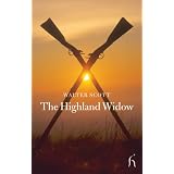 The Highland Widow (Hesperus Classics)by Sir Walter Scott (author)