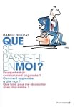 Que se passe-t-il en moi ? : Mieux vi...