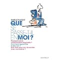 Que se passe-t-il en moi ? : Mieux vivre ses �motions au quotidien