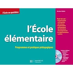 L'�cole �l�mentaire : Programmes et Pratiques P�dagogiques (1C�d�rom)