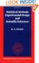 Statistical Methods, Experimental Design, and Scientific Inference: A Re-issue of Statistical Methods for Research Workers, The Design of Experiments, and Statistical Methods and Scientific Inference