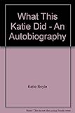 What this Katie did : an autobiography