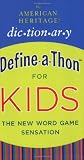 The American Heritage Dictionary Define-a-Thon for Kids