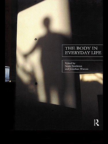 The Body in Everyday Life (The New Sociology)