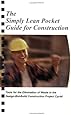 The Simply Lean Pocket Guide for Construction - Tools for the Elimination of Waste in the Design-Bid-Build Construction Project Cycle
