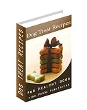 Dog Treat Recipes : For Healthy Dogs (Pink Panda Publsihing)