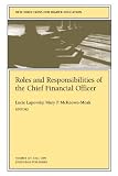 Roles and Responsibilities of the Chief Financial Officer: New Directions for Higher Education, Number 107 (J-B HE Single Issue Higher Education)