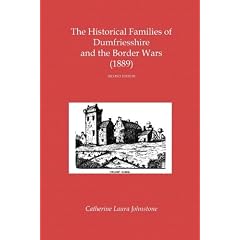 The Historical Families of Dumfriesshire and the Border Wars (1889)