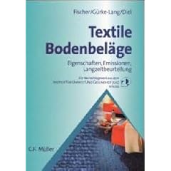 Textile Bodenbel�ge: Eigenschaften, Emissionen, Langzeitbeurteilung