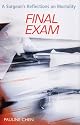 Final Exam: A Surgeon's Reflections on Mortality
