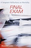 Final Exam: A Surgeon's Reflections on Mortality