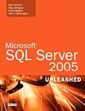 Microsoft SQL Server 2005 Unleashed [With CDROM] [MS SQL SERVER 2005 UNLEASHED]