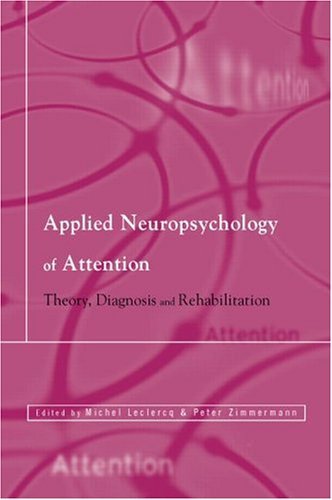 Applied Neuropsychology of Attention: Theory, Diagnosis and Rehabilitation