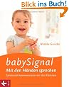 babySignal - Mit den H�nden sprechen: Spielerisch kommunizieren mit den Kleinsten