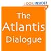 The Atlantis Dialogue: Plato's Original Story of the Lost City and Continent