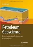 Petroleum Geoscience: From Sedimentary Environments to Rock Physics