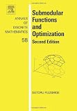 Submodular Functions and Optimization, Volume 58, Second Edition (Annals of Discrete Mathematics)