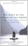 ISBN: 0140249125 - The River at the Centre of the World: A Journey Up the Yangtze, and Back in Chinese Time