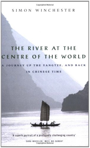 The River at the Centre of the World: A Journey Up the Yangtze, and Back in Chinese Time (English and Spanish Edition)