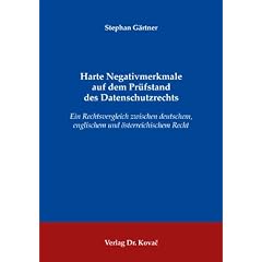 Harte Negativmerkmale auf dem Pr�fstand des Datenschutzrechts: Ein Rechtsvergleich zwischen deutschem, englischem und �sterreichischem Recht