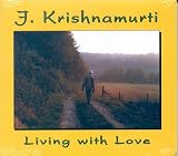 Living With Love: J. Krishnamurti at Claremont College, California, 1968 Talk 3