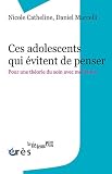 Ces adolescents qui �vitent de penser