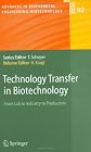 Technology Transfer in Biotechnology: From Lab to Industry to Production (Advances in Biochemical Engineering / Biotechnology)