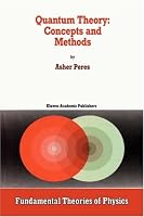 Quantum Theory: Concepts and Methods (Fundamental Theories of Physics)