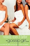 Nobody Does it Better (Gossip Girl Novel)
